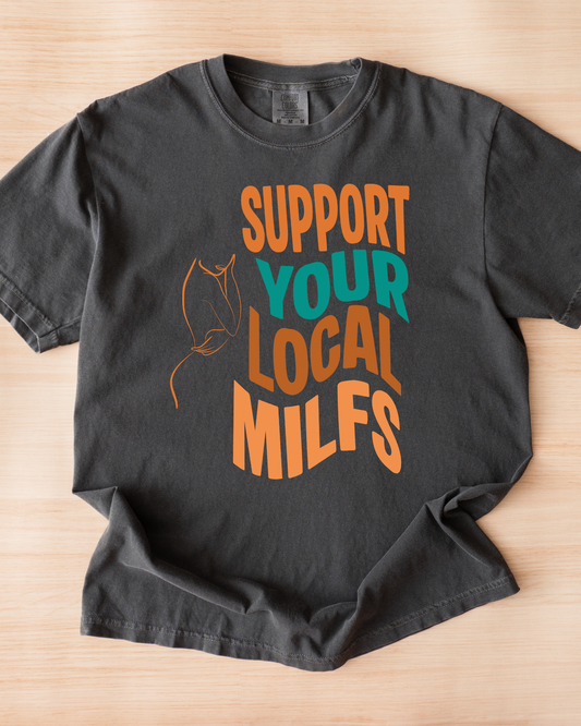Support Your Local MILFs Tee