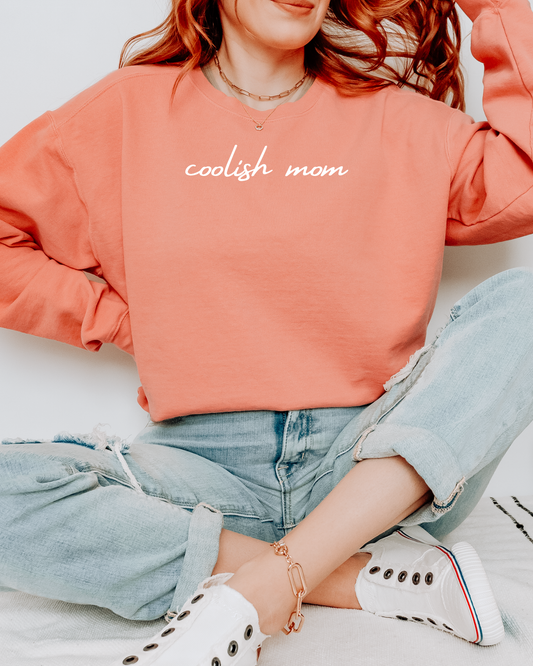 Coolish Mom Sweatshirt